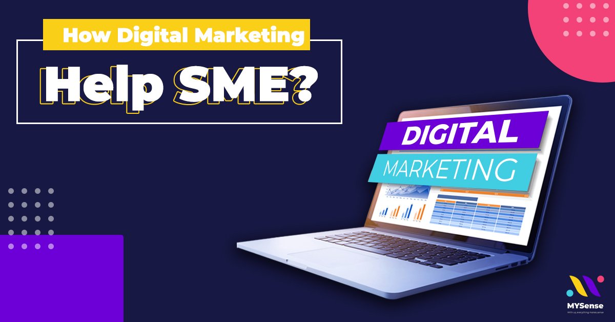 How Digital Marketing help SME? - MYSense Marketing