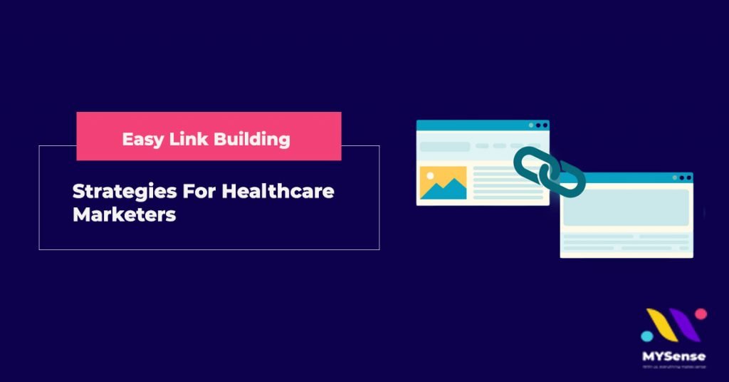 Easy Link Building Strategies For Healthcare Marketers | Digital Marketing Company in Malaysia - MYSense