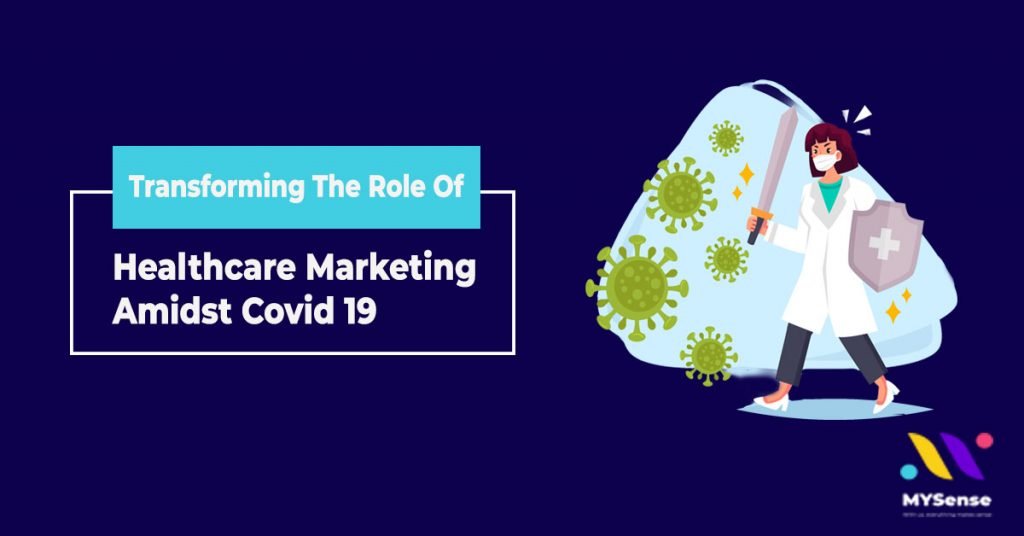 Transforming The Role Of Healthcare Marketing Amidst Covid 19 | Digital and Influencer Marketing Agency in Malaysia - MYSense