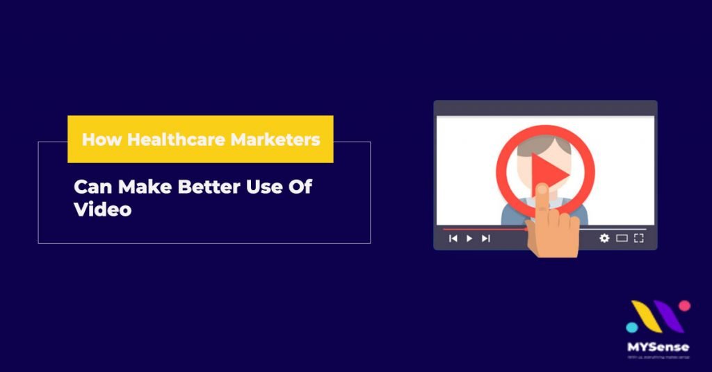 How Healthcare Marketers Can Make Better Use Of Video | Digital Marketing Company in Malaysia - MYSense