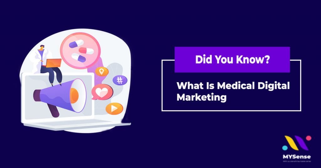 What Is Medical Digital Marketing | Digital and Influencer Marketing Agency in Malaysia - MYSense