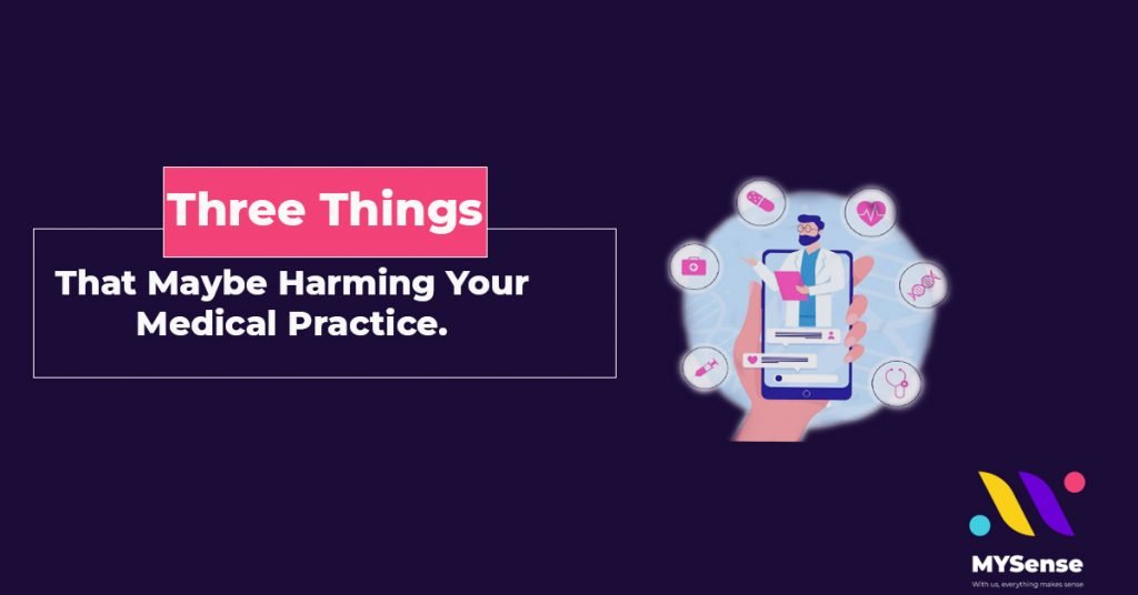Digital Marketing Service in Malaysia - Three things that maybe harming your medical practice | MYSense