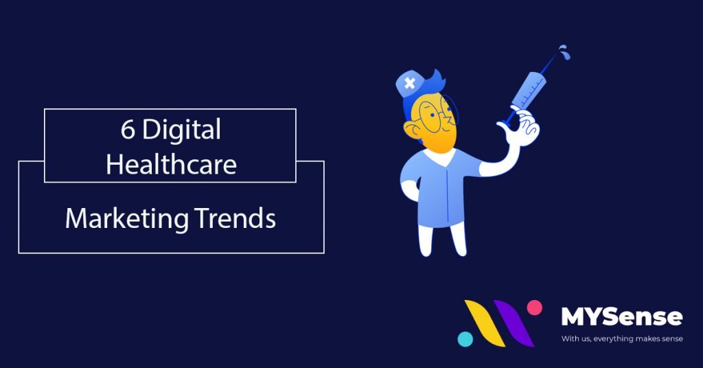 6 Digital Healthcare Marketing Trends | Digital and Influencer Marketing Agency in Malaysia - MYSense